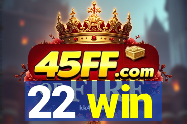 22 win